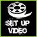 Set-up Video